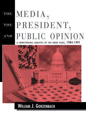 cover image of The Media, the President, and Public Opinion